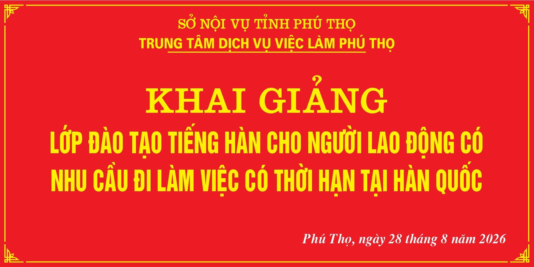 TRUNG TÂM DỊCH VỤ VIỆC LÀM PHÚ THỌ TỔ CHỨC KHAI GIẢNG LỚP ĐÀO TẠO TIẾNG HÀN CHO NGƯỜI LAO ĐỘNG CÓ NHU CẦU ĐI LÀM VIỆC TẠI HÀN QUỐC - KHOÁ 3 NĂM 2026